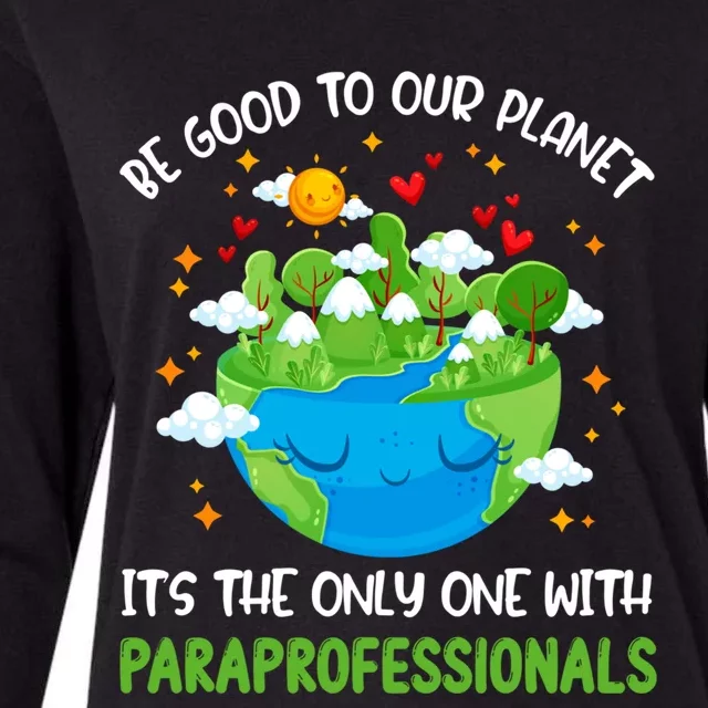 Be Good To Our Planet With Paraprofessionals Earth Day Funny Gift Womens Cotton Relaxed Long Sleeve T-Shirt