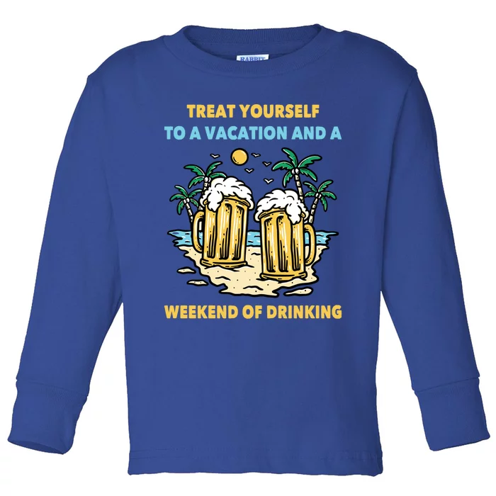 Beer Gift Treat Yours To A Vacation And A Weekend Of Gift Toddler Long Sleeve Shirt