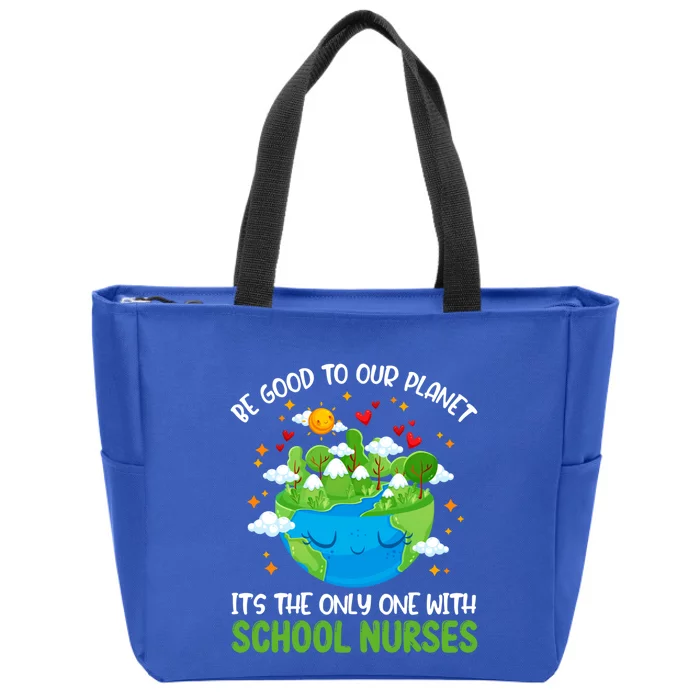 Be Good To Our Planet With School Nurses Earth Day Gift Zip Tote Bag