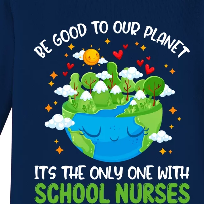 Be Good To Our Planet With School Nurses Earth Day Gift Baby Long Sleeve Bodysuit