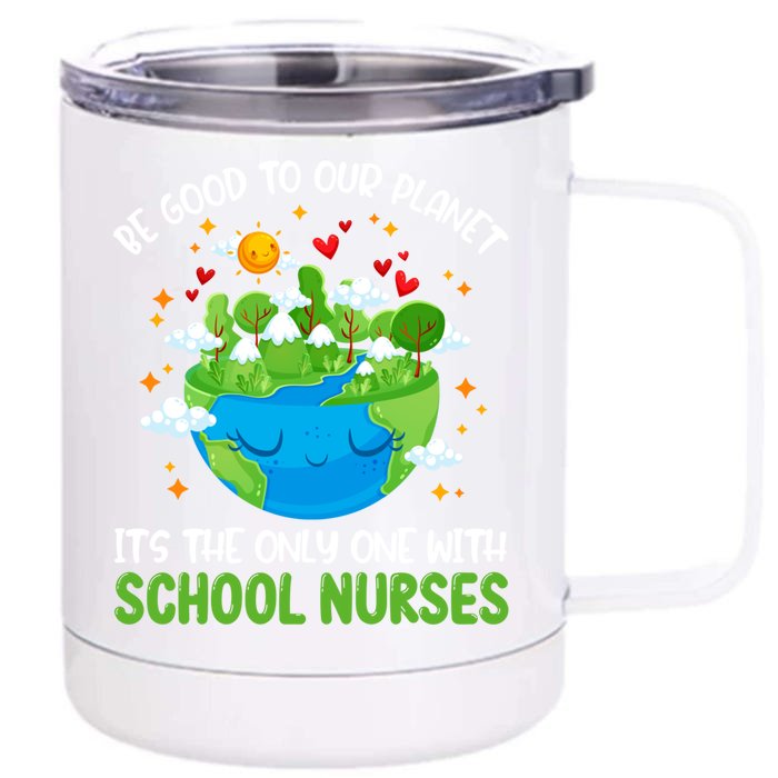 Be Good To Our Planet With School Nurses Earth Day Gift Front & Back 12oz Stainless Steel Tumbler Cup