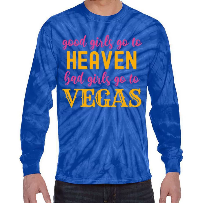 Bad Go To Vegas Funny Las Vegas Trip Gift Tie-Dye Long Sleeve Shirt