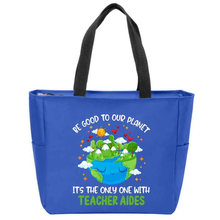 Be Good To Our Planet With Teacher Aides Earth Day Gift Zip Tote Bag