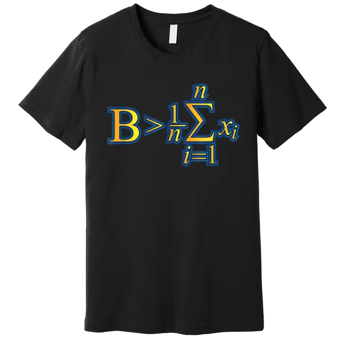 Be Greater Than Average Math Quotes Premium T-Shirt