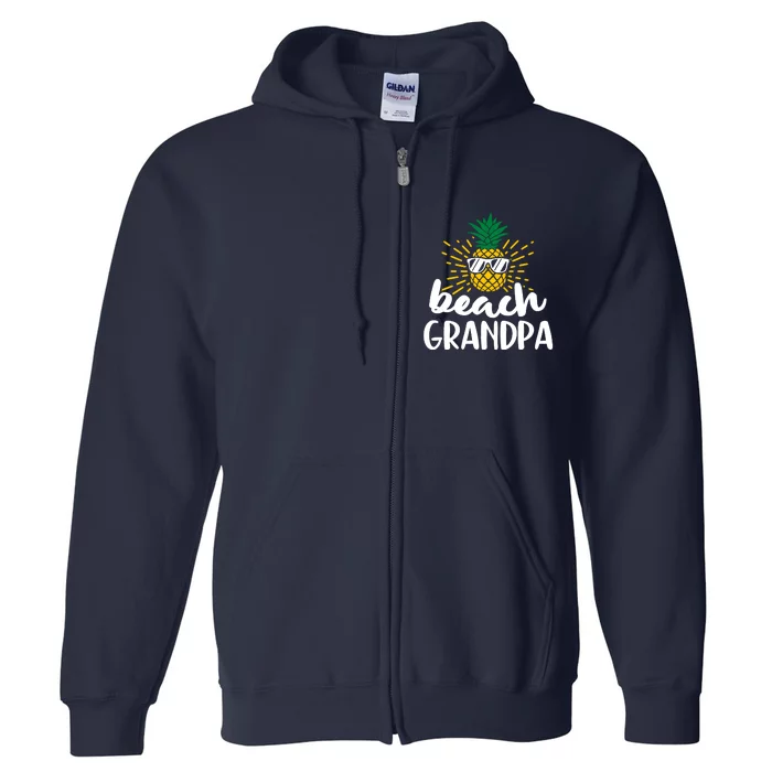 Beach Grandpa Tropical Summer Vacation Beach Pineapple Gift Full Zip Hoodie