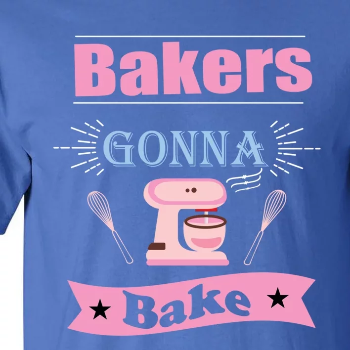 Baking Gift Teens Teenagers Daughter Bakers Gonna Bake Gift Tall T-Shirt