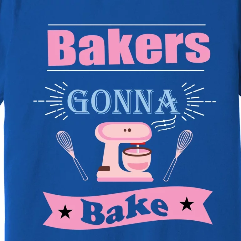 Baking Gift Teens Teenagers Daughter Bakers Gonna Bake Gift Premium T-Shirt