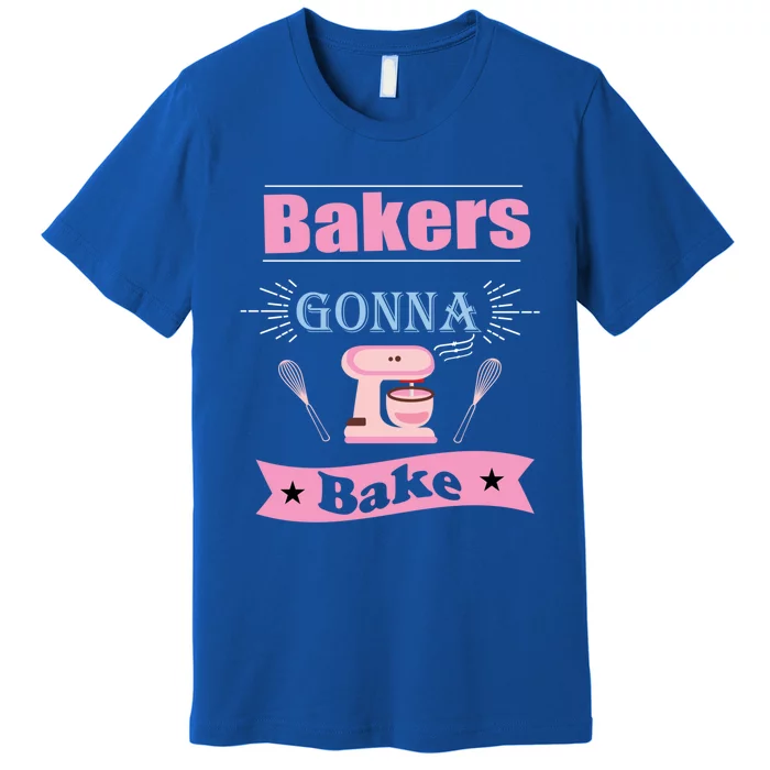 Baking Gift Teens Teenagers Daughter Bakers Gonna Bake Gift Premium T-Shirt