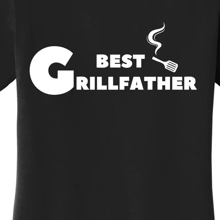 Best Grillfather T Women's T-Shirt