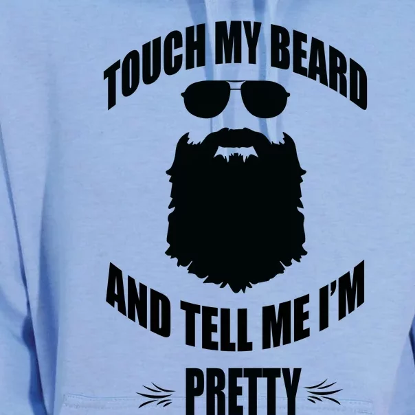 Bearded Gift Touch My Beard And Tell Me Im Pretty Unisex Surf Hoodie