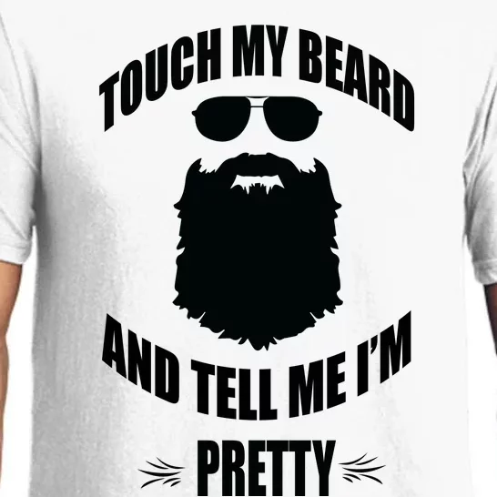 Bearded Gift Touch My Beard And Tell Me Im Pretty Pajama Set