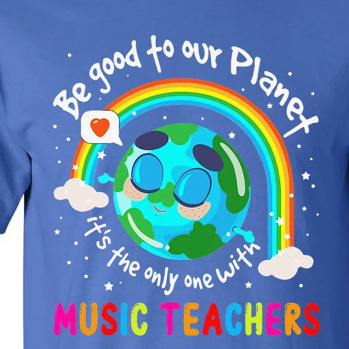 Be Good To Our Planet With Music Cute Earth Day Tall T-Shirt