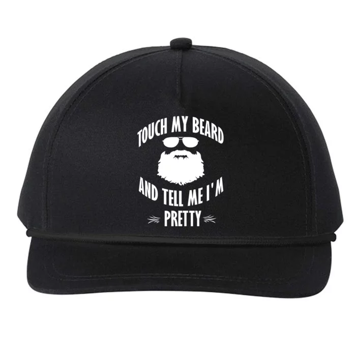 Bearded Gift Touch My Beard And Tell Me I'm Pretty Gift Snapback Five-Panel Rope Hat