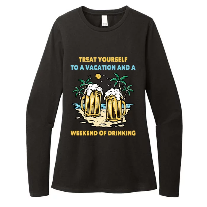 Beer Gift Treat Yours To A Vacation And A Weekend Of Meaningful Gift Womens CVC Long Sleeve Shirt