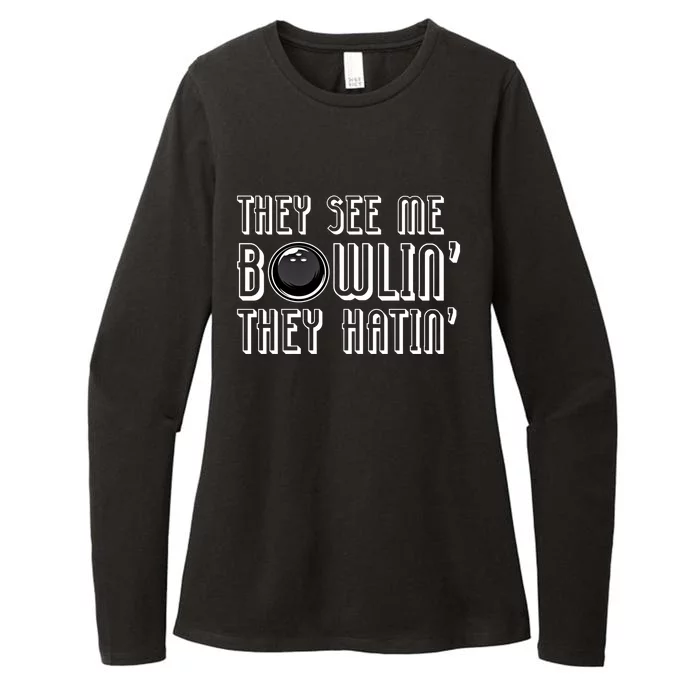 Bowling Gift They See Me Bowlin They Hatin Bowling Cool Gift Womens CVC Long Sleeve Shirt