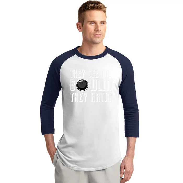 Bowling Gift They See Me Bowlin They Hatin Bowling Cool Gift Baseball Sleeve Shirt