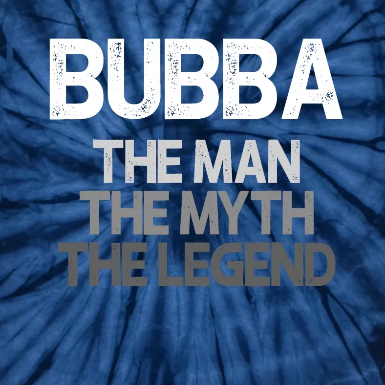 Bubba Gift: The Man The Myth The Legend Tie-Dye T-Shirt