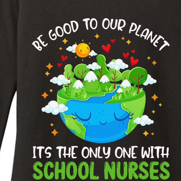 Be Good To Our Planet With School Nurses Earth Day Womens CVC Long Sleeve Shirt