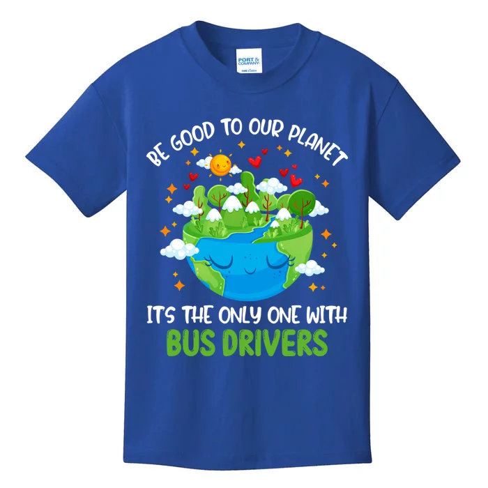 Be Good To Our Planet With Bus Drivers Earth Day Gift Kids T-Shirt