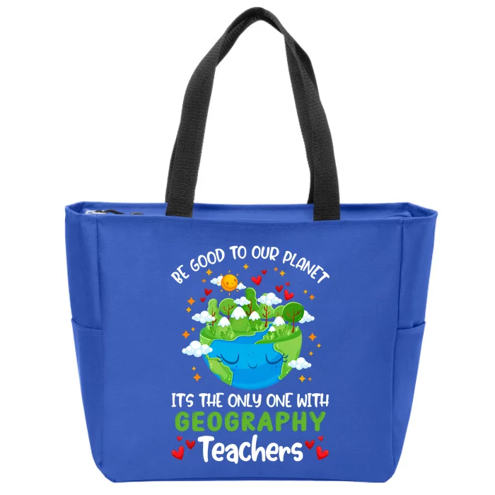 Be Good To Our Planet With Geography Teacher Earth Day Cool Gift Zip Tote Bag