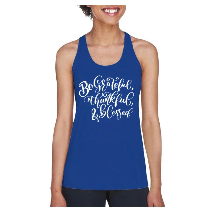 Be Grateful Thankful And Blessed Cool Gift Women's Racerback Tank