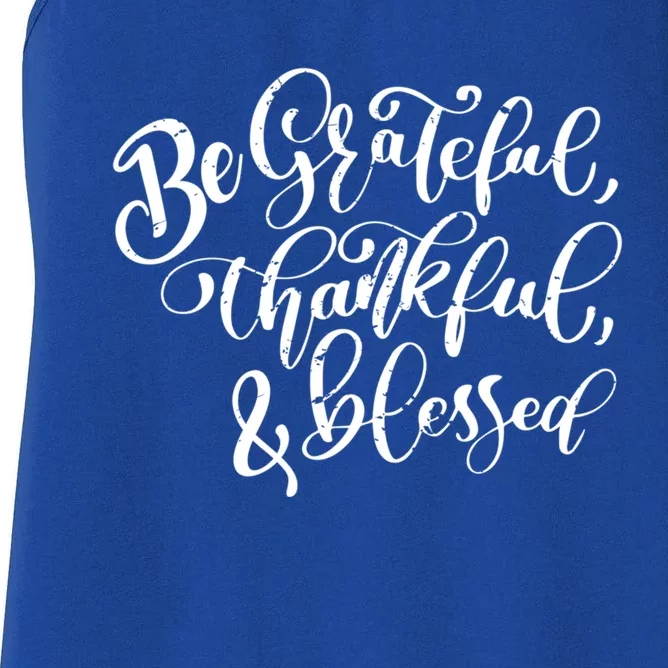 Be Grateful Thankful And Blessed Cool Gift Women's Racerback Tank