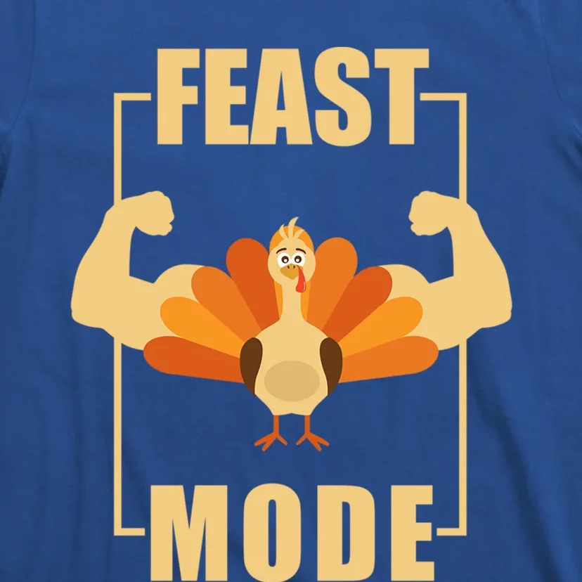 Best Gift Thanksgiving Day Feast Mode For Adults Funny Gift T-Shirt