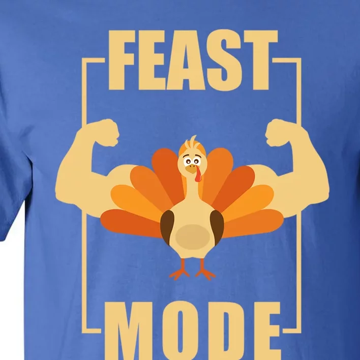 Best Gift Thanksgiving Day Feast Mode For Adults Funny Gift Tall T-Shirt