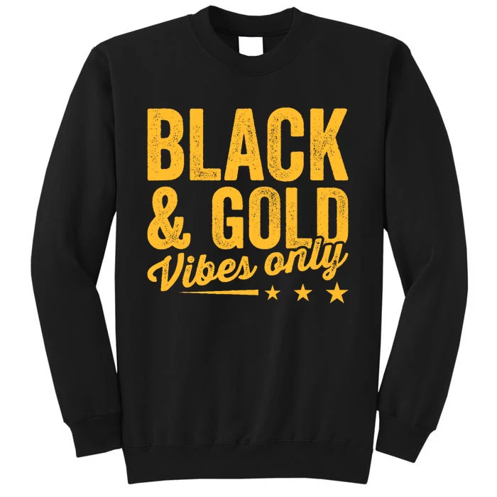 Black Gold Vibes Only Game Day Group High School Football Tall Sweatshirt