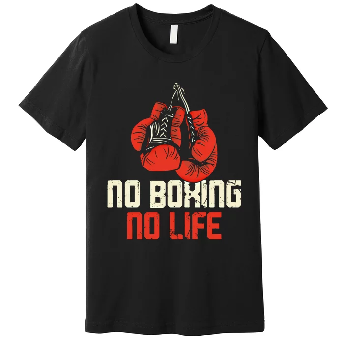 Boxing Gloves Vintage No Boxing No Life Gift Premium T-Shirt