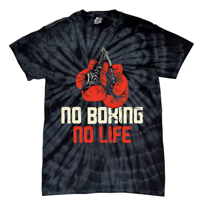 Boxing Gloves Vintage No Boxing No Life Gift Tie-Dye T-Shirt