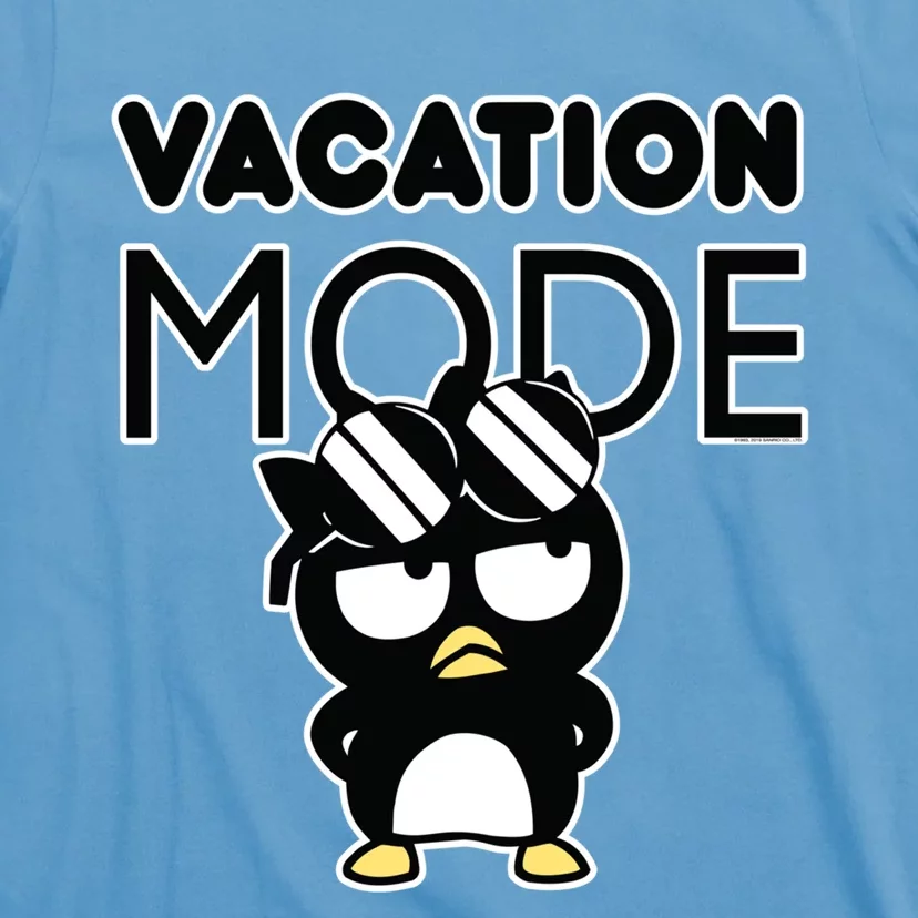 Badtzmeaningful Giftmaru Vacation Mode Great Gift T-Shirt