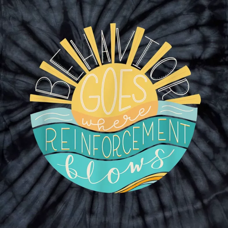 Behavior Goes Where Reinforcement Flows BCBA RBT SPED Para Tie-Dye T-Shirt