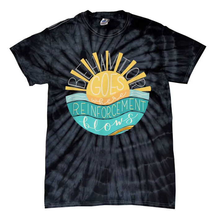 Behavior Goes Where Reinforcement Flows BCBA RBT SPED Para Tie-Dye T-Shirt