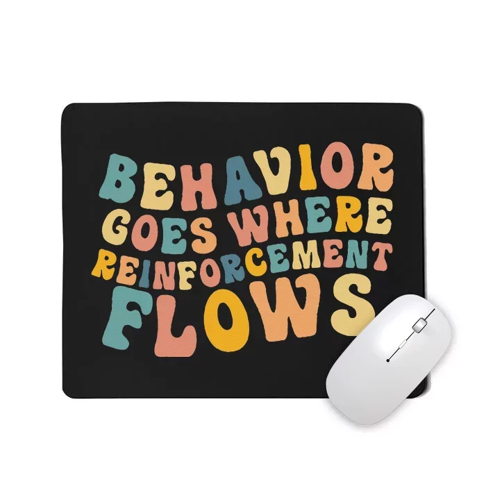 Behavior Goes Where Reinforcement Flows Retro BCBA ABA Mousepad