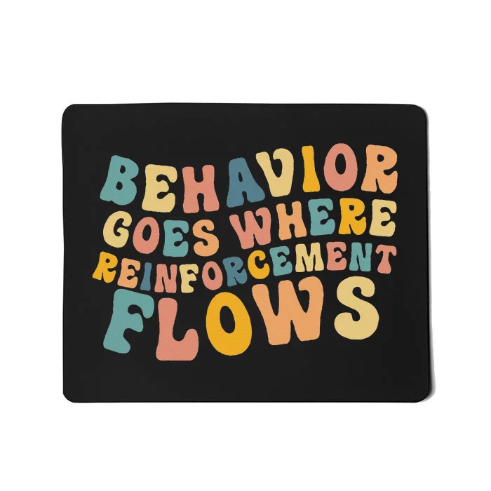 Behavior Goes Where Reinforcement Flows Retro BCBA ABA Mousepad