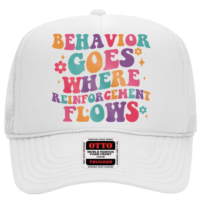 Behavior Goes Where Reinforcement Flows High Crown Mesh Trucker Hat