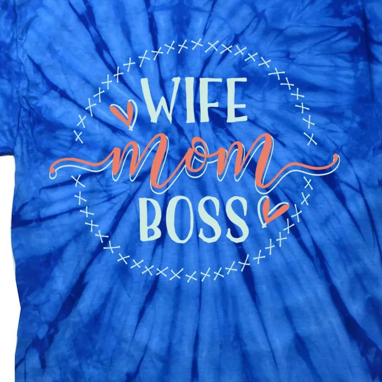 Boss Gift Wife Mom Boss Gift Tie-Dye T-Shirt