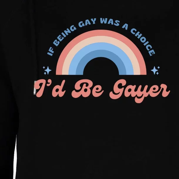 Being Gay Was A Choice Id Be Gayer Lgbt Lesbian Womens Funnel Neck Pullover Hood