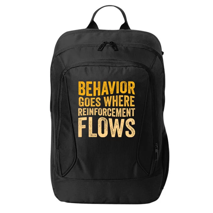 Behavior Goes Where Reinforcement Flows Behavior Analyst Meaningful Gift City Backpack