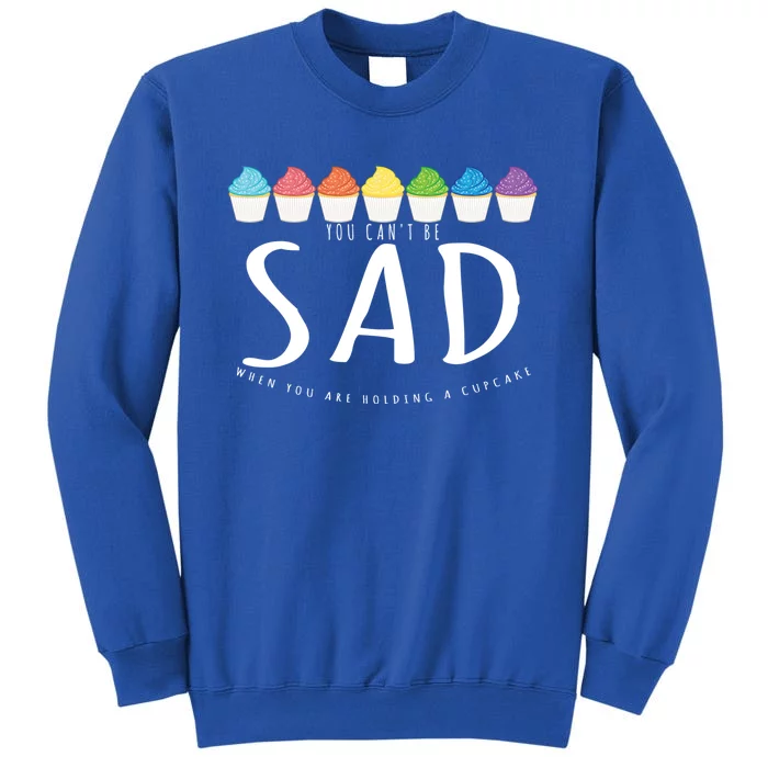 Baking Gift You CanT Be Sad Bake Lover Cute Gift Sweatshirt