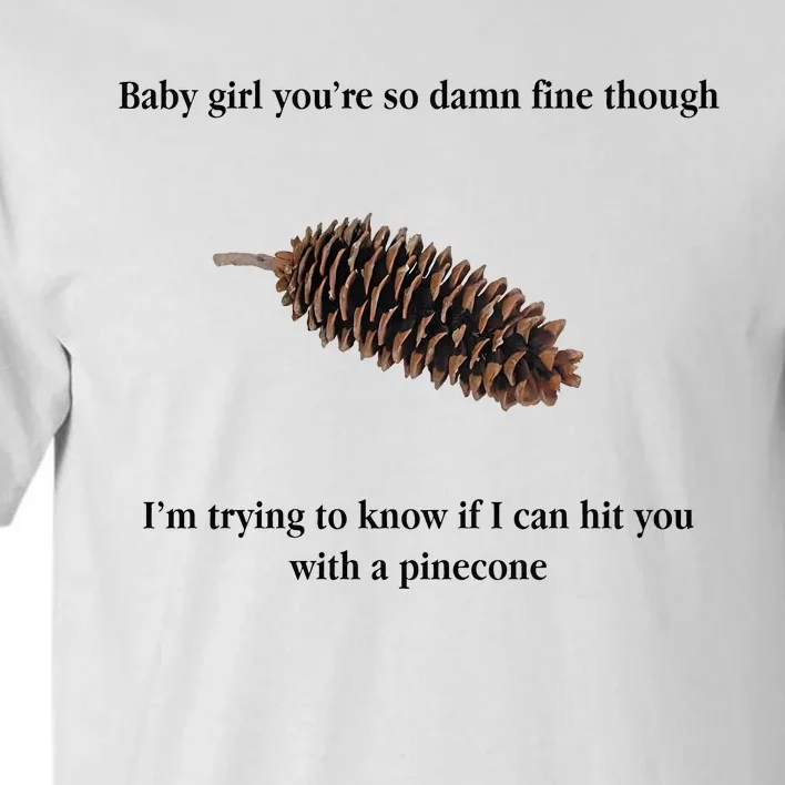 Baby Girl Youre So Damn Fine Though Tall T-Shirt