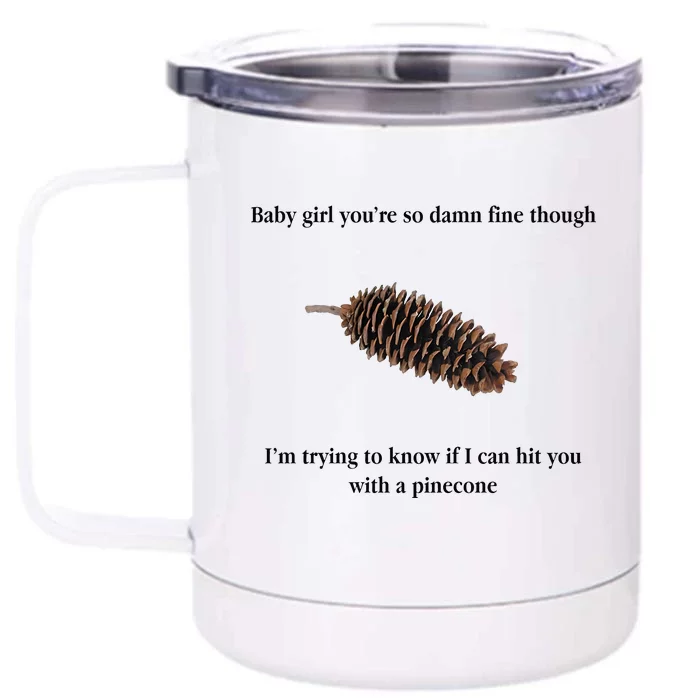 Baby Girl Youre So Damn Fine Though Front & Back 12oz Stainless Steel Tumbler Cup