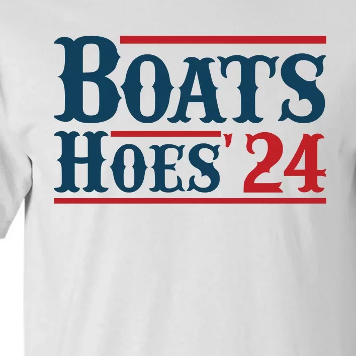 Boats Hoes 2024 Boats And Hoes Funny Summer Funny Boating Funny Lake Funny River Tall T-Shirt