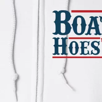 Boats Hoes 2024 Boats And Hoes Funny Summer Funny Boating Funny Lake Funny River Full Zip Hoodie