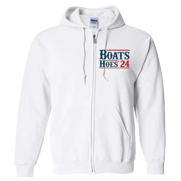 Boats Hoes 2024 Boats And Hoes Funny Summer Funny Boating Funny Lake Funny River Full Zip Hoodie