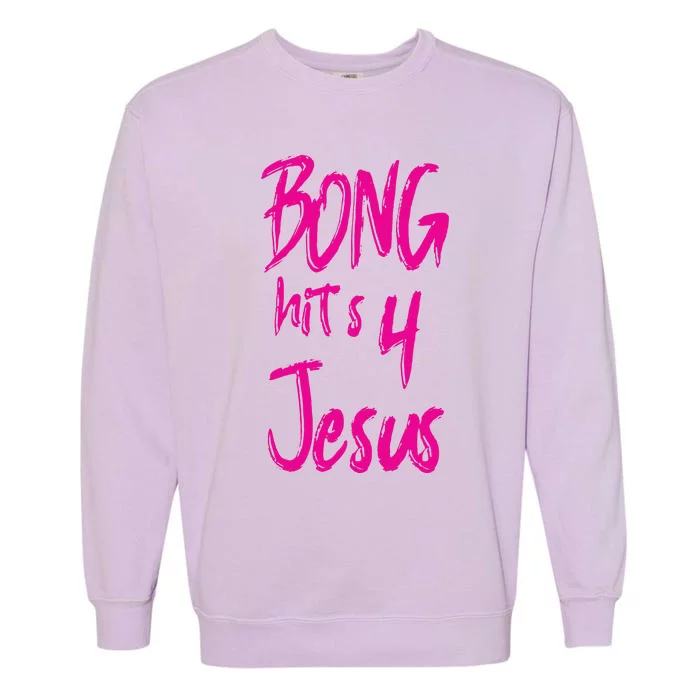 Bong Hits 4 Jesus Garment-Dyed Sweatshirt