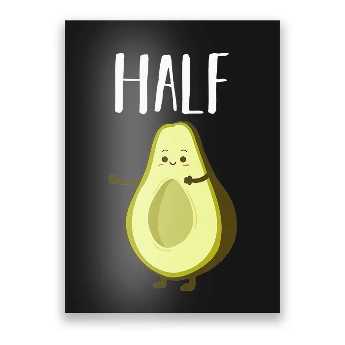 Better Half Avocado Matching Couple Anniversary Wedding Keto Poster