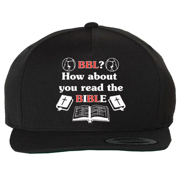 Bbl How About You Read The Bible Wool Snapback Cap