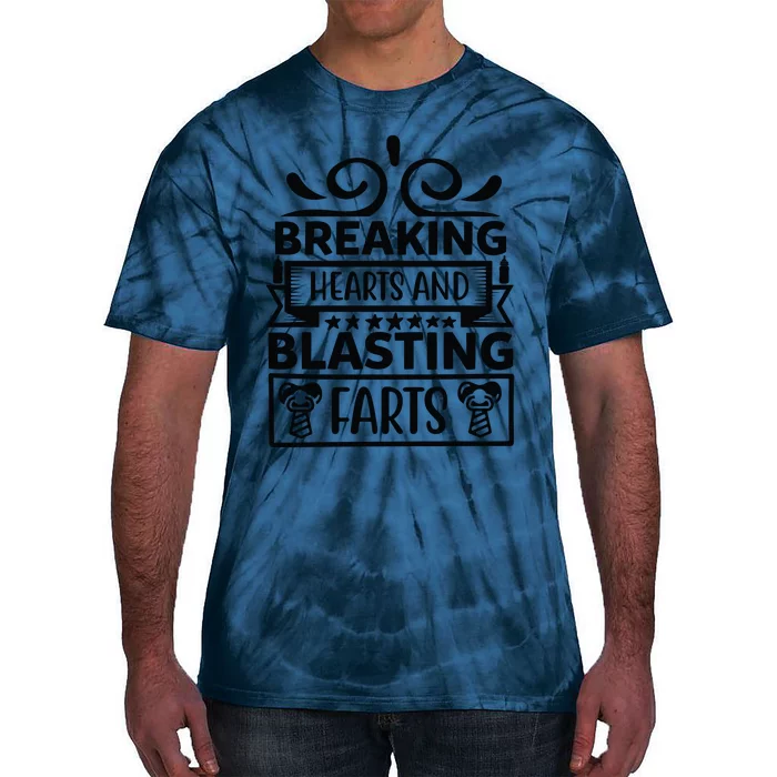 Breaking Hearts And Blasting Farts Tie-Dye T-Shirt